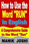 How to Use the Word “Run” In English: A Comprehensive Guide to the Word “Run” sinopsis y comentarios