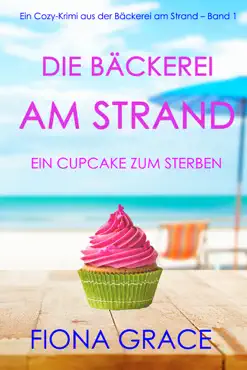 die bäckerei am strand: ein cupcake zum sterben (ein cozy-krimi aus der bäckerei am strand – buch 1) imagen de la portada del libro