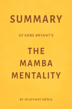 summary of kobe bryant’s the mamba mentality by milkyway media imagen de la portada del libro