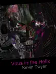 Virus in the Helix synopsis, comments