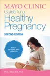 Mayo Clinic Guide to a Healthy Pregnancy book summary, reviews and download
