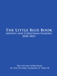 The Little Blue Book Advent and Christmas Seasons 2020-2021