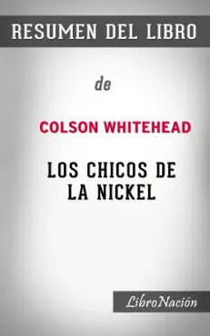los chicos dela nickel “the nickel boys”: resumen del libro de colson whitehead imagen de la portada del libro