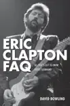 Eric Clapton FAQ sinopsis y comentarios