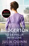 Bridgerton: To Sir Phillip, With Love (Bridgertons Book 5) sinopsis y comentarios