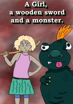 a girl, a wooden sword, and a monster. book cover image