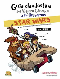 guÍa clandestina del viajero cÓsmico a los universos: star wars vol. i book cover image