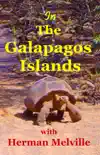 In the Galapagos Islands with Herman Melville synopsis, comments