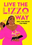 Live the Lizzo Way synopsis, comments