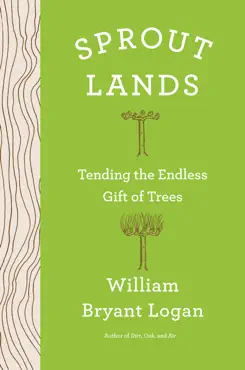 sprout lands: tending the endless gift of trees book cover image