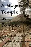 A Mayan Temple in Pompeii synopsis, comments