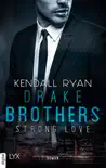 Strong Love - Drake Brothers sinopsis y comentarios