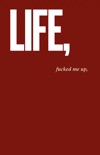 Life, F****d Me Up book summary, reviews and download