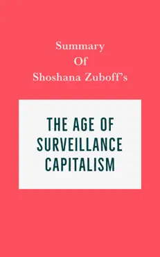 summary of shoshana zuboff's the age of surveillance capitalism book cover image