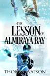The Lesson of Almiraya Bay synopsis, comments