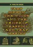 Camp Life in the Woods and the Tricks of Trapping and Trap Making synopsis, comments