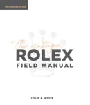 The Vintage Rolex Field Manual Chevalier Edition book summary, reviews and download
