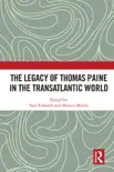 The Legacy of Thomas Paine in the Transatlantic World sinopsis y comentarios