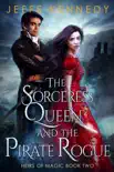 The Sorceress Queen and the Pirate Rogue synopsis, comments