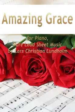 amazing grace for piano, pure lead sheet music by lars christian lundholm book cover image