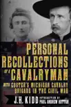 Personal Recollections of a Cavalryman with Custer's Michigan Cavalry Brigade in the Civil War sinopsis y comentarios