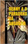 Denny & O Paradoxo da Angústia sinopsis y comentarios