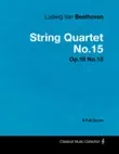 Ludwig Van Beethoven - String Quartet No. 15 - Op. 132 - A Full Score sinopsis y comentarios