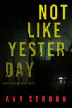 Not Like Yesterday (An Ilse Beck FBI Suspense Thriller—Book 3) e-book