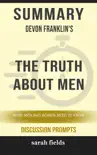 Summary of DeVon Franklin's The Truth About Men: What Men and Women Need to Know (Discussion Prompts) sinopsis y comentarios