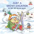Just a Snowy Vacation synopsis, comments