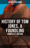 History of Tom Jones, a Foundling (Complete Edition) sinopsis y comentarios
