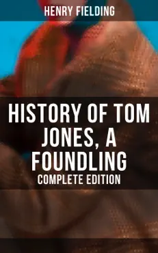 history of tom jones, a foundling (complete edition) imagen de la portada del libro