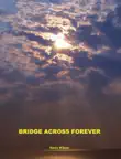 Bridge Across Forever synopsis, comments