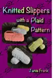Knitted Adult Slippers with a Plaid Pattern synopsis, comments