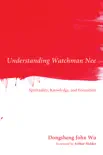 Understanding Watchman Nee synopsis, comments