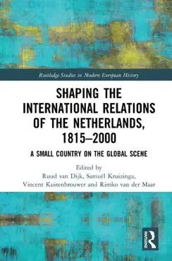 shaping the international relations of the netherlands, 1815-2000 book cover image
