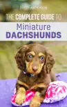 The Complete Guide to Miniature Dachshunds synopsis, comments