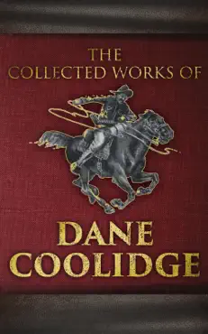 the collected works of dane coolidge book cover image