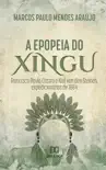 A Epopeia do Xingu sinopsis y comentarios