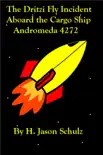 The Dritzi Fly Incident Aboard the Cargo Ship Andromeda 4272 synopsis, comments
