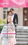 Rescuing the Royal Runaway Bride book summary, reviews and downlod