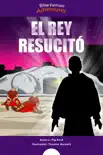 El Rey resucitó book summary, reviews and download