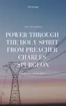 Power through the Holy Spirit from Preacher Charles Spurgeon synopsis, comments