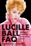 Lucille Ball FAQ synopsis, comments