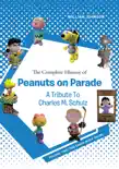 The Complete History of Peanuts on Parade - A Tribute to Charles M. Schulz synopsis, comments