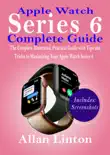Apple Watch Series 6 Complete Guide book summary, reviews and download