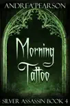 Morning Tattoo, Silver Assassin Book Four synopsis, comments