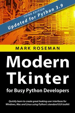 modern tkinter for busy python developers: quickly learn to create great looking user interfaces for windows, mac and linux using python's standard gui toolkit book cover image