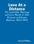 Love At a Distance: The Courtship, Marriage and Love Match of John Brennan and Emma Hickman, 1864-1876 sinopsis y comentarios