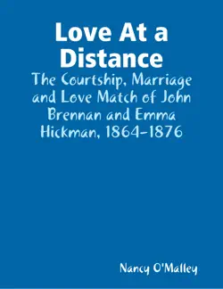 love at a distance: the courtship, marriage and love match of john brennan and emma hickman, 1864-1876 imagen de la portada del libro